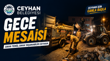 Ceyhan’da Gece Mesaisi