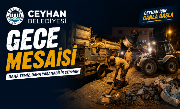 Ceyhan’da Gece Mesaisi