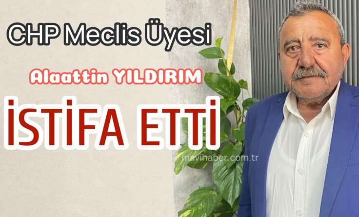 CHP Meclis Üyesi istifa etti