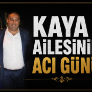 Kaya ailesinin acı günü