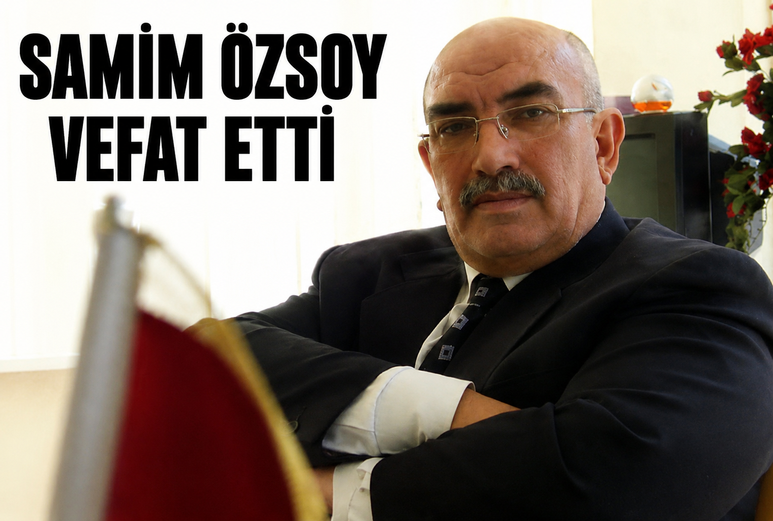 SAMİM ÖZSOY HAYATINI KAYBETTİ