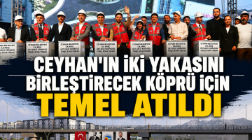 Ceyhan’ın iki yakası birleşiyor