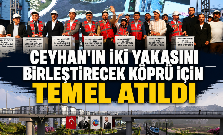 Ceyhan’ın iki yakası birleşiyor
