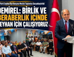 Demirel Ceyhan için çalışıyoruz