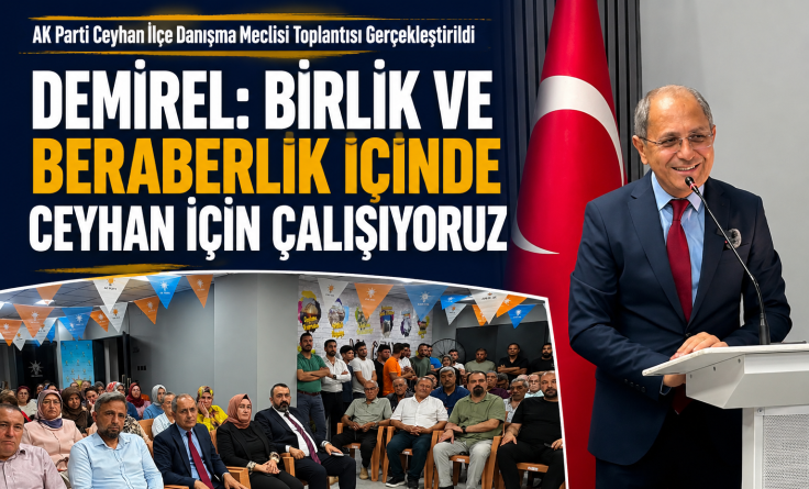 Demirel Ceyhan için çalışıyoruz
