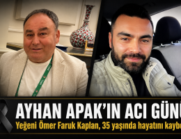 Ayhan Apak’ın Acı Günü