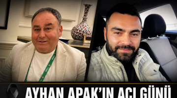 Ayhan Apak’ın Acı Günü
