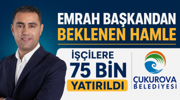 Çukurova da işçiler memnun