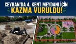 “Ceyhan’da 4. Kent Meydanı İçin Kazma Vuruldu”