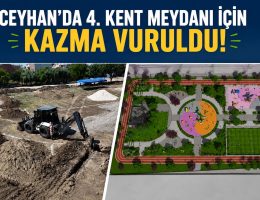 “Ceyhan’da 4. Kent Meydanı İçin Kazma Vuruldu”