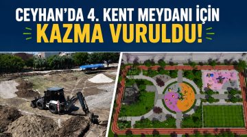 “Ceyhan’da 4. Kent Meydanı İçin Kazma Vuruldu”
