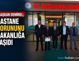 Hastane sorununu Ankara’ya taşıdı