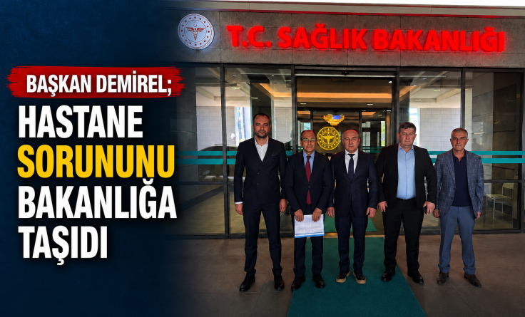 Hastane sorununu Ankara’ya taşıdı
