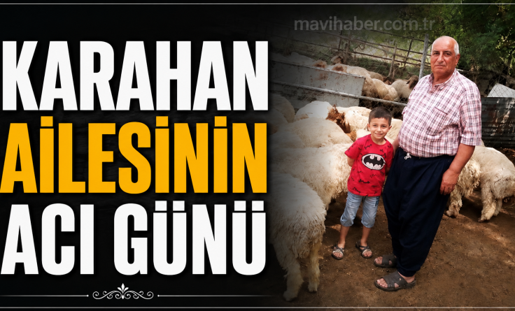 KARAHAN AİLESİNİN ACI GÜNÜ
