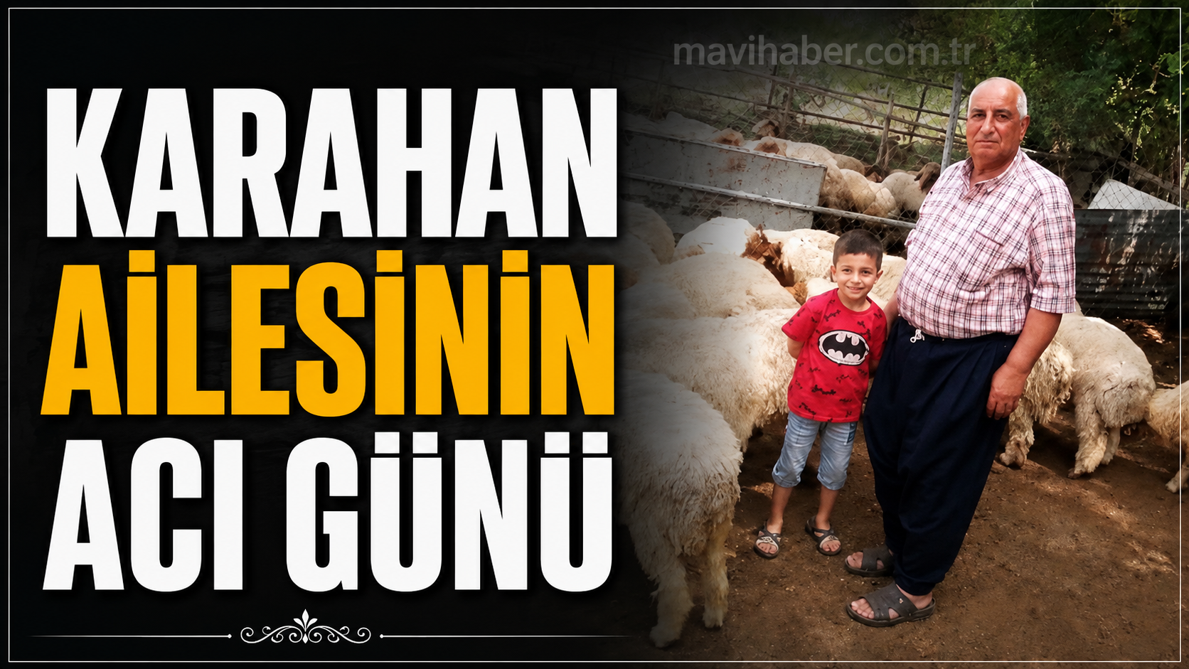KARAHAN AİLESİNİN ACI GÜNÜ