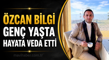 Özcan Bilgi hayata veda etti