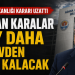 Karalar 2 ay daha yok