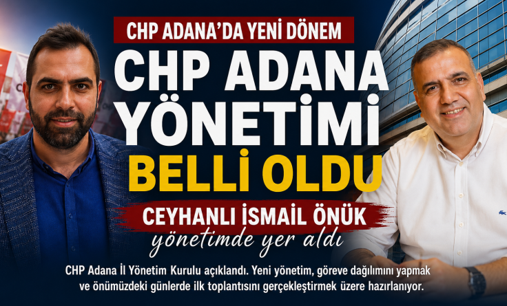 CHP Adana yönetimi belli oldu