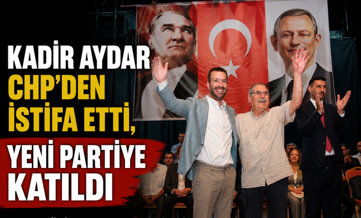 Kadir Aydar Yeni Partiye katıldı