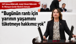 Müzeyyen Şevkin, “Bugünün rantı için yarının yaşamını tüketmeye hakkımız yok” dedi