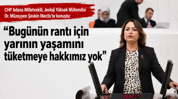 Müzeyyen Şevkin, “Bugünün rantı için yarının yaşamını tüketmeye hakkımız yok” dedi