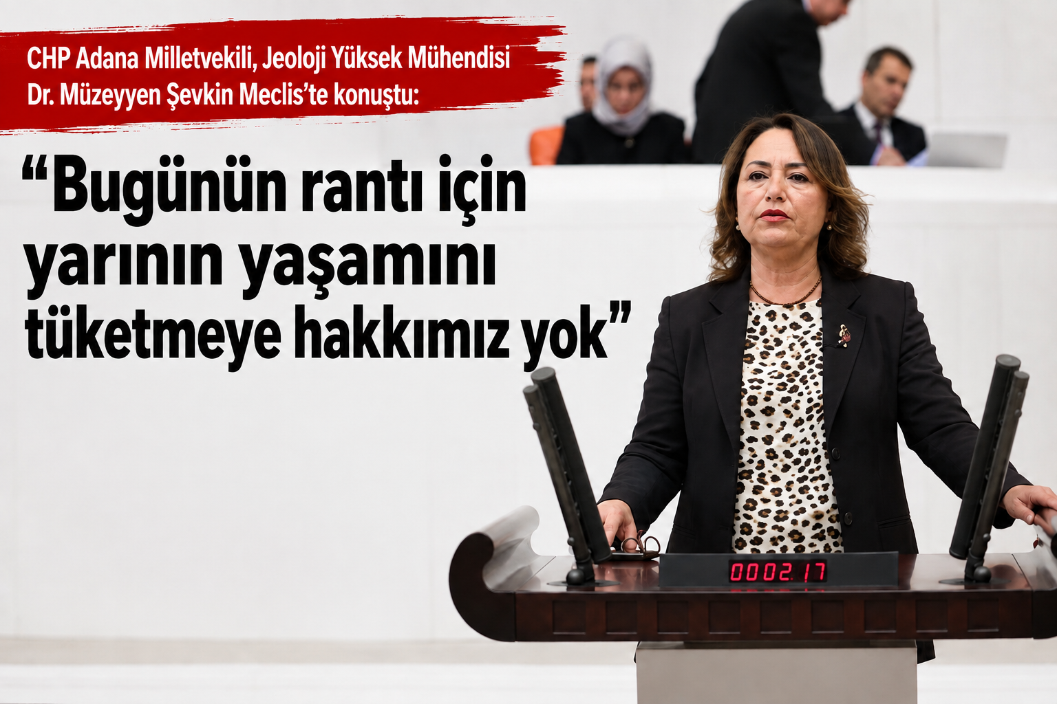 Müzeyyen Şevkin, “Bugünün rantı için yarının yaşamını tüketmeye hakkımız yok” dedi