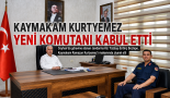 Kaymakam Yeni yüzbaşıyı kabul etti