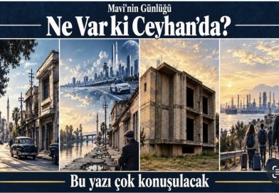 NE VAR Kİ CEYHAN’DA? NE VAR Kİ CEYHAN’DA?