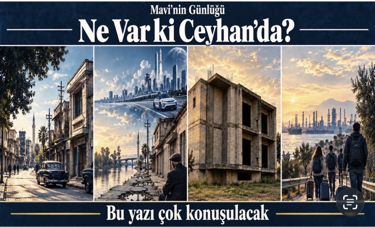 NE VAR Kİ CEYHAN’DA?