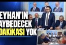 Ceyhan’ın kaybetme zamanı yok Ceyhan’ın kaybetme zamanı yok