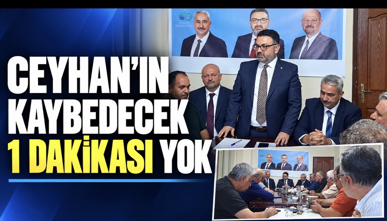 Ceyhan’ın kaybetme zamanı yok