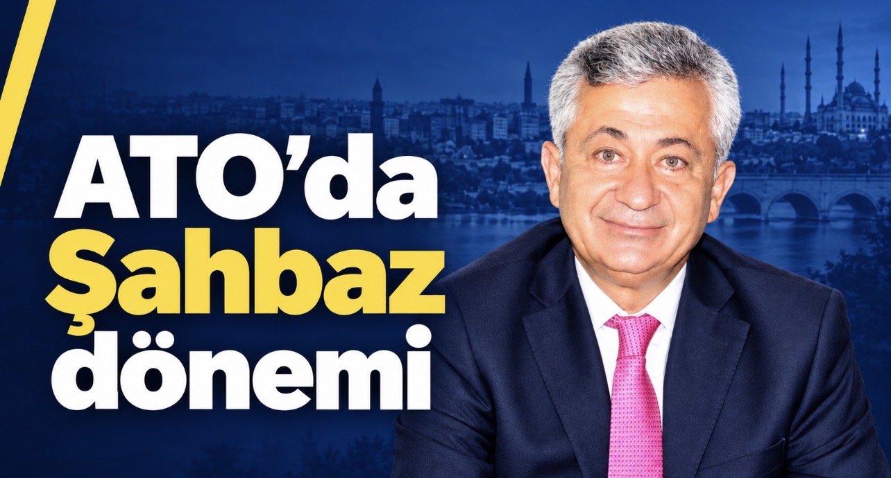 ATO’da Şahbaz Dönemi